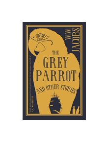 The Grey Parrot and Other Stories - 9781847497895
