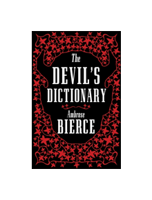 The Devil's Dictionary: The Complete Edition, Fully Annotated - 9781847498175