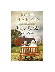 Never Too Old for Love - 9781847518934