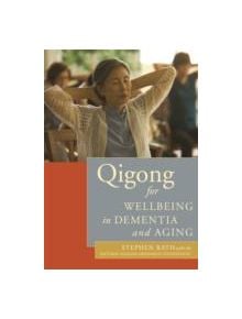 Qigong for Wellbeing in Dementia and Aging - 9781848192539