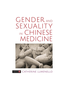 Gender and Sexuality in Chinese Medicine - 9781848193796