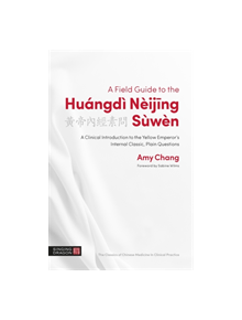 A Field Guide to the Huangdi Neijing Suwen - 9781848194229