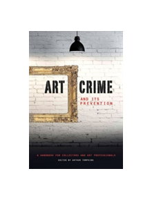 Art Crime and its Prevention - 9781848221871