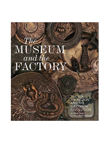 The Museum and the Factory - 9781848222915
