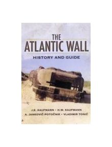 Atlantic Wall: History and Guide - 9781848843875