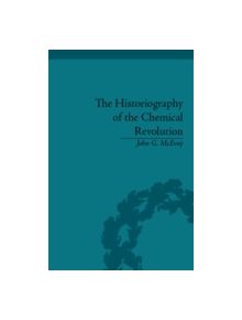 The Historiography of the Chemical Revolution - 9781848930308