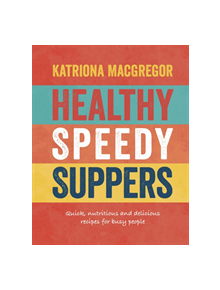 Healthy Speedy Suppers - 9781848992993