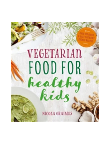 Vegetarian Food For Healthy Kids - 9781848993068