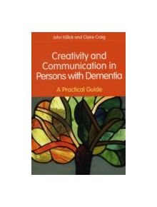 Creativity and Communication in Persons with Dementia - 9781849051132
