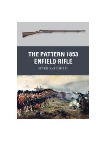 The Pattern 1853 Enfield Rifle - 9781849084857