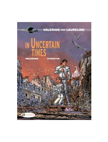 Valerian Vol. 18: in Uncertain Times - 9781849183338