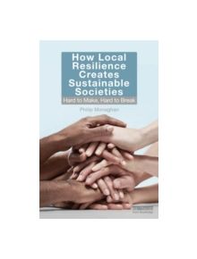 How Local Resilience Creates Sustainable Societies - 9781849714419