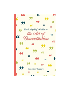 Her Ladyship's Guide to the Art of Conversation - 9781849943451