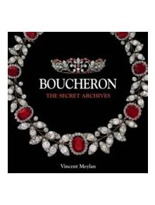 Boucheron: the Secret Archives - 9781851496679