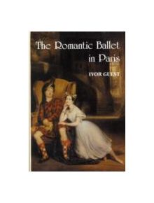 The Romantic Ballet in Paris - 9781852731199