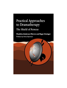 Practical Approaches to Dramatherapy - 9781853026607