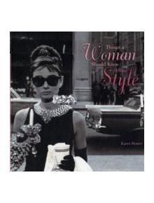 Things a Woman Should Know About Style - 9781853758317
