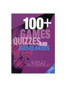 100+ Games, Quizzes and Icebreakers - 9781854248824