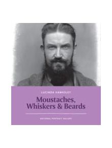 Moustaches, Whiskers & Beards - 9781855144934