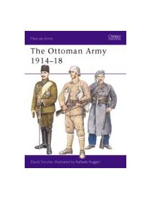 The Ottoman Army 1914-18 - 9781855324121