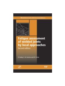 Fatigue Assessment of Welded Joints by Local Approaches - 9781855739482
