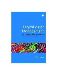 Digital Asset Management in Theory and Practice - 9781856049351