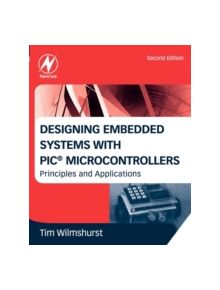 Designing Embedded Systems with PIC Microcontrollers - 9781856177504