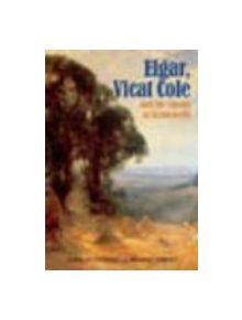 Elgar, Vicat Cole and the Ghosts of Brinkwells - 9781860774423