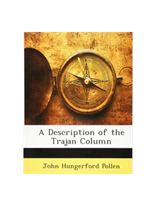 A Description of the Trajan Column - 9781861187109