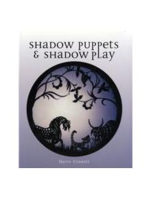Shadow Puppets and Shadow Play - 9781861269249