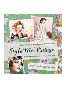 Style Me Vintage: Look Book - 9781862059764