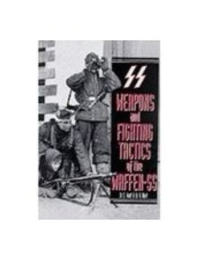 Weapons and Fighting Tactics of the Waffen-SS - 9781862270602