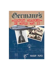 Germany's Secret Weapons in World War II - 9781862270909
