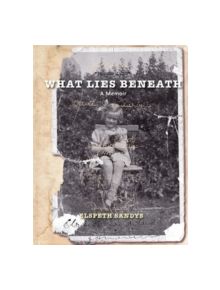 What Lies Beneath - 9781877578892
