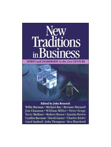 New Traditions in Business: Spirit and Leadership in the 21st Century - 9781881052036
