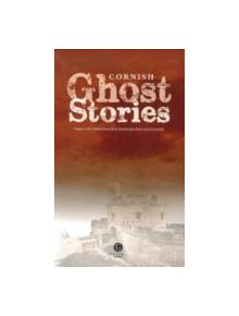 Cornish Ghost Stories - 9781902674476