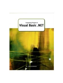 Computing Projects in Visual Basic .Net - 9781903112915