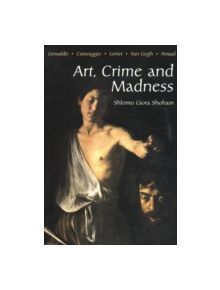 Art, Crime and Madness - 9781903900062