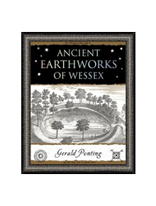 Ancient Earthworks of Wessex - 9781904263975