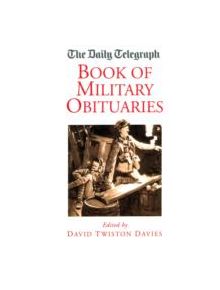The "Daily Telegraph" Book of Military Obituaries - 9781904943273