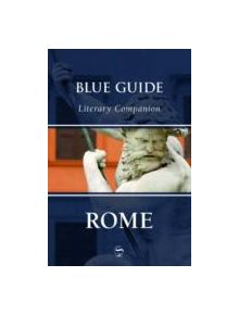Blue Guide Literary Companion Rome - 9781905131396