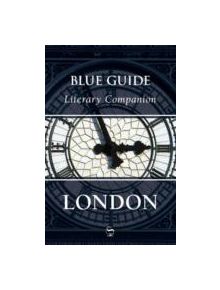 Blue Guide Literary Companion London - 9781905131440
