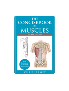 The Concise Book of Muscles Fourth Edition - 9781905367863