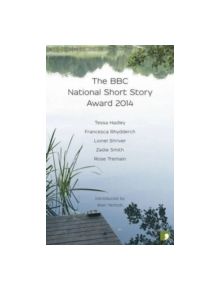 The BBC National Short Story Award 2014 - 9781905583676