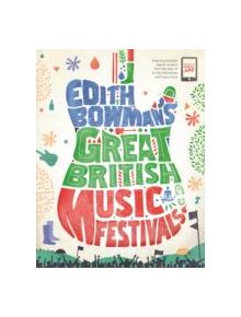 Edith Bowman's Great British Music Festivals - 9781905825417
