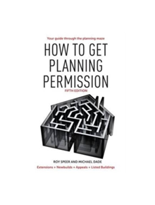 How to Get Planning Permission - 9781905959471