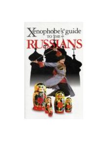 The Xenophobe's Guide to the Russians - 9781906042462