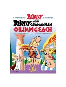 Asterix Aig Na Geamannan Oilimpigeach (Asterix in Gaelic) - 9781906587970