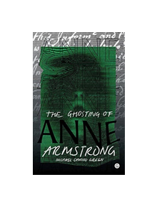 The Ghosting of Anne Armstrong - 9781906897956
