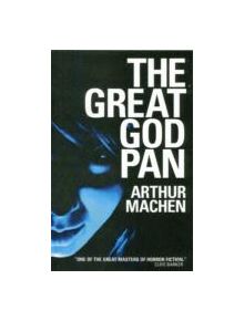 The Great God Pan, The Shining Pyramid and The White People - 9781906998165